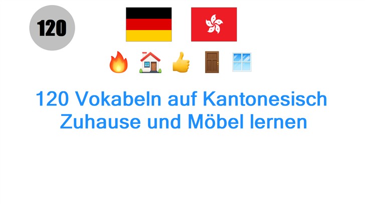 120 Vokabeln auf Kantonesisch: Zuhause und Möbel lernen